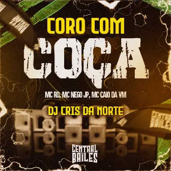 Coro Com Coça by Central dos Bailes