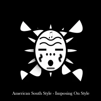 Imposing On Style by American South Style