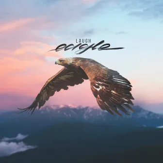 Eagle by Laugh