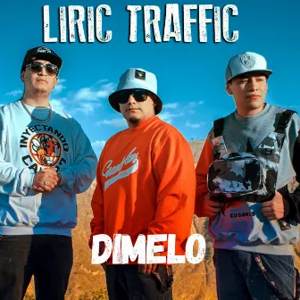 Dímelo by Liric Traffic