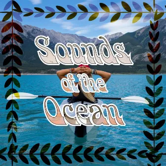 Sounds of the Ocean by Natural Ocean Waves