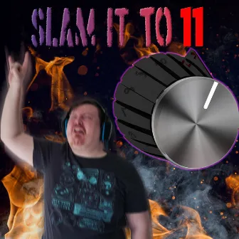 Slam It To 11 by DJ Robzilla