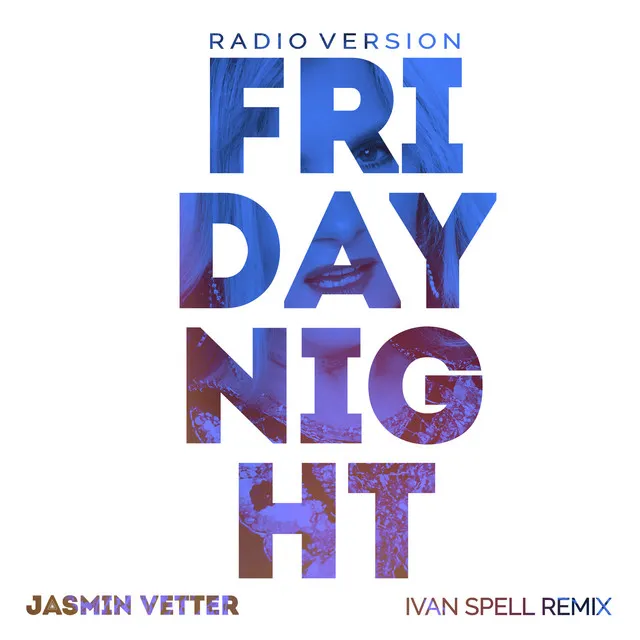 FRIDAY NIGHT - Ivan Spell Remix