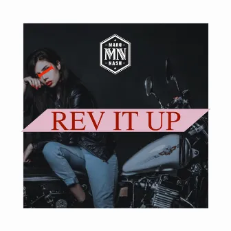 REV IT UP by Marq Nash