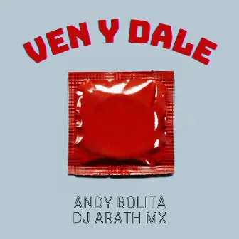 Ven y Dale by Andy Bolita