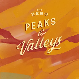 Peaks & Valleys by The Zero