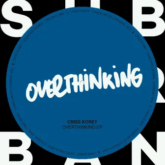 Overthinking EP by Criss Korey