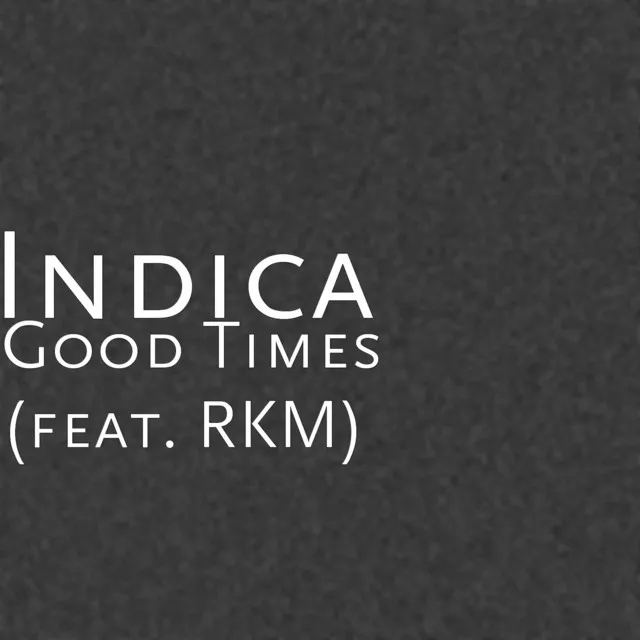 Good Times (feat. RKM)