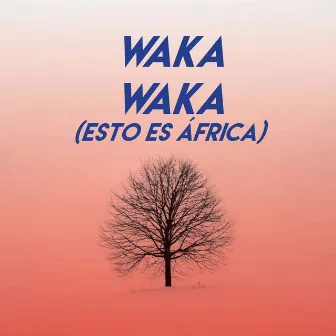 Waka Waka (Esto Es África) by Alegra