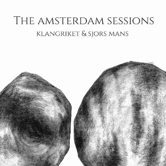 The Amsterdam Sessions by Klangriket