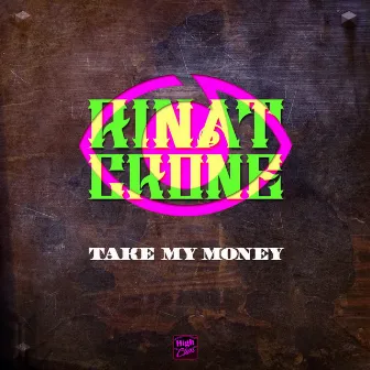 Take My Money by Rinat Crone