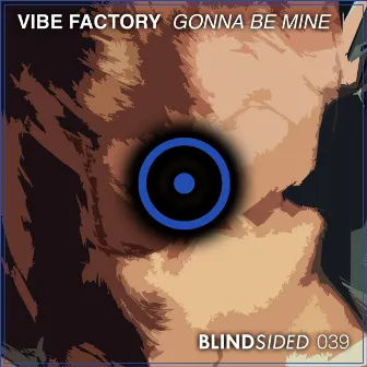 Gonna Be Mine by Vibe Factory