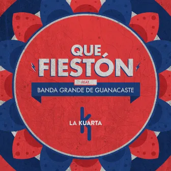 Que Fiestón by La Kuarta