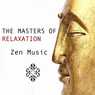 The Masters of Relaxation - Zen Music for your Inner Balance by Meditation Relax Club feat. Calming Music Academy