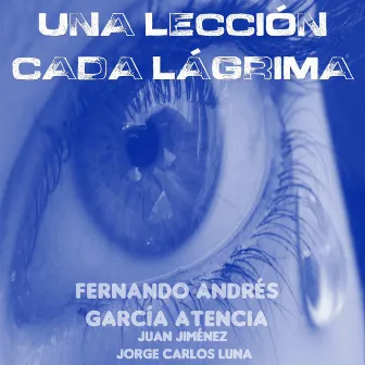 Una Lección Cada Lágrima by Fernando Andrés García Atencia