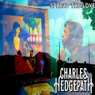 Spread The Love by Charles Hedgepath