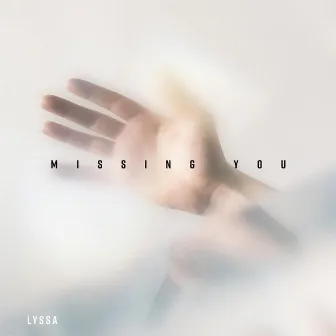 Missing You by Lyssa