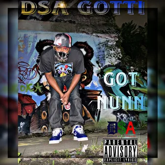 GOT NUNN by DSA Gotti