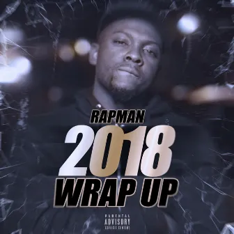 2018 Wrap Up by Rapman