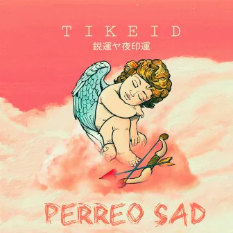 Perreo Sad by TIKEID