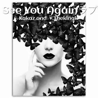 See You Againラブ by ¥.theKingK