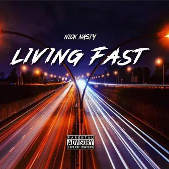 Living Fast by Nick Nasty