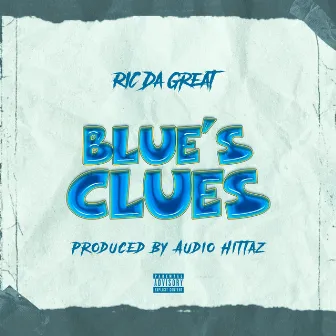 Blue's Clues by RIC Da Great