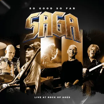 So Good so Far - Live at Rock of Ages by Saga