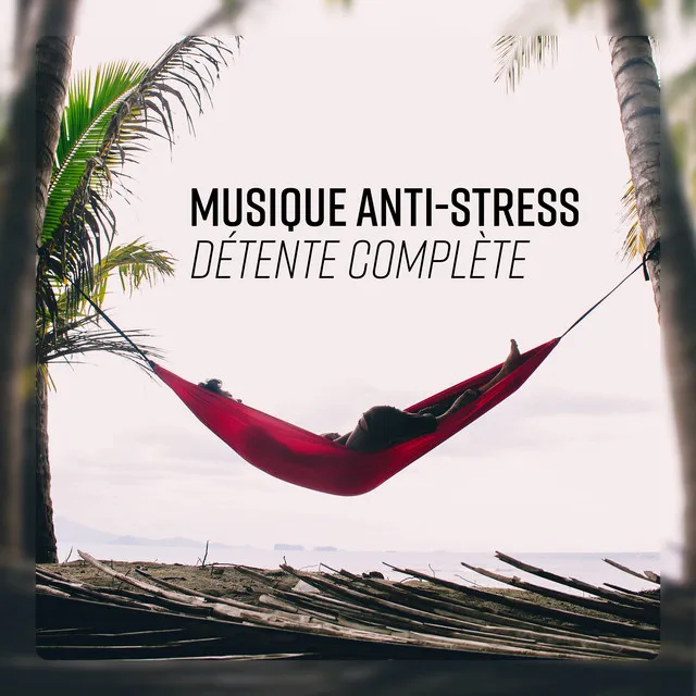 Détente complète - Musique anti-stress (Guitare et sons de la nature pour la relaxation profonde)