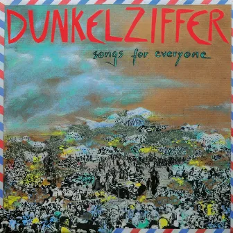 Songs for Everyone by Dunkelziffer