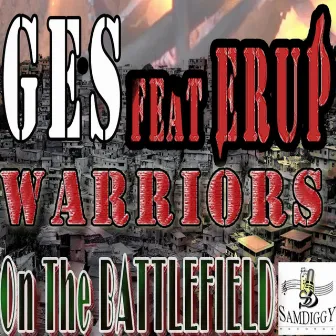 Warriors On The Battlefield (feat. Ges & Erup) by Sam Diggy