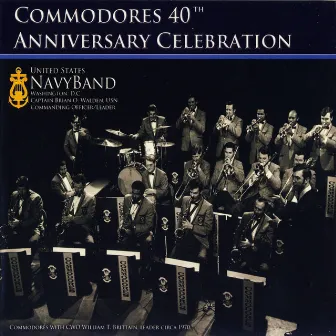 Commodores 40th Anniversary Celebration by United States Navy Commodores Jazz Ensemble