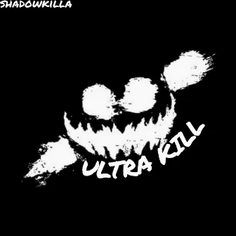 ULTRA KILL by SHADOWKILLA