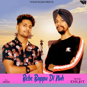 Bebe Bappu Di Nuh by Diljit