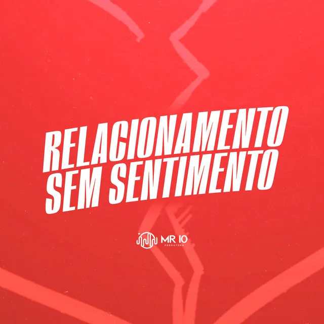 Relacionamento Sem Sentimento