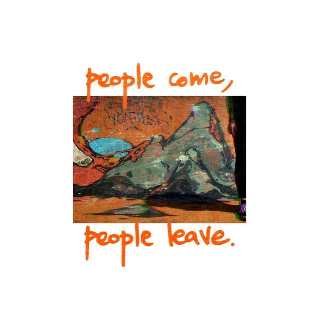 People Come, People Leave