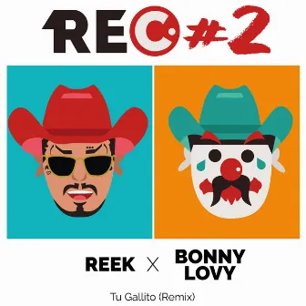 Tu Gallito (Reek Remix) by Bonny Lovy