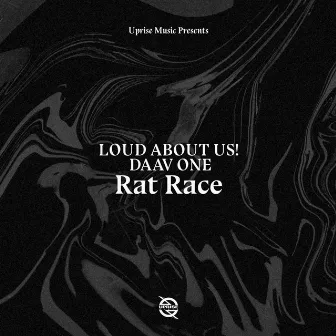 Rat Race by LOUD ABOUT US!