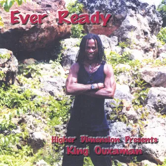 Ever Ready by King Ouxaman