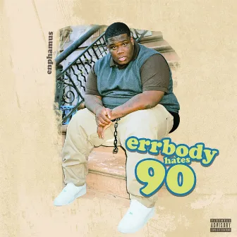 Errbody Hates 90 by Enphamus