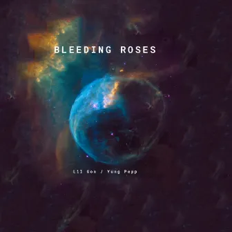 Bleeding Roses by Lil Gon