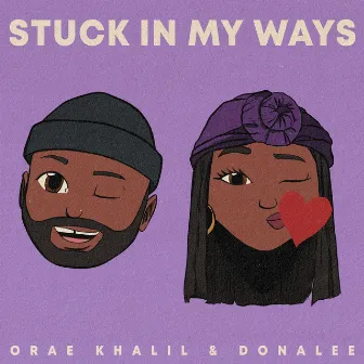 Stuck in My Ways by Orae Khalil