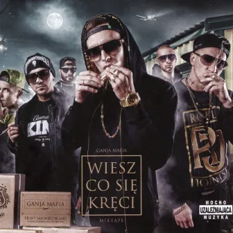 Wiesz co się kręci by Ganja Mafia