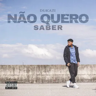 Não Quero Saber by Dukazi