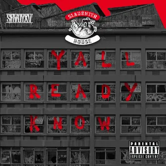 Y'all Ready Know by Slaughterhouse