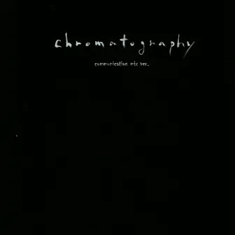 chromatography (communication mix ver.) by shrimp