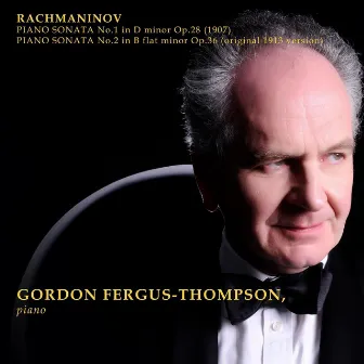 Rachmaninov: Piano Sonata No. 1 - Piano Sonata No. 2 (1913) by Gordon Fergus-Thompson