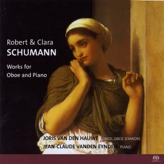 Robert & Clara Schumann, Works for Oboe and Piano by Joris Van Den Hauwe