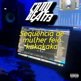 Sequência de Mulher Feia Kakakaka by CR NO BEAT73