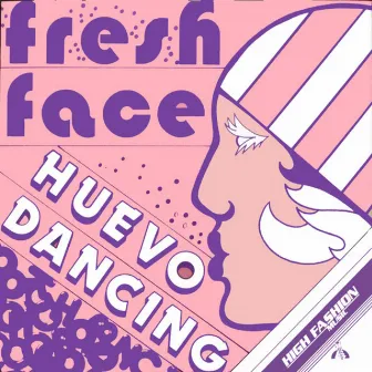 Huevo Dancing by Fresh Face